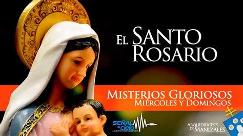 santo rosario miercoles y domingos - youtube